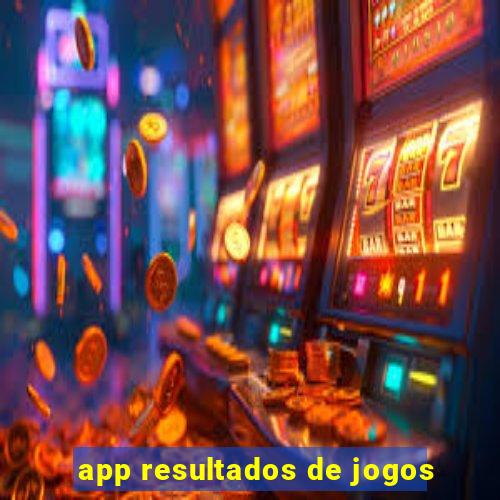 app resultados de jogos